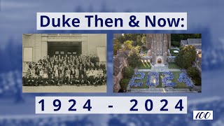 Duke Then \& Now: 1924 - 2024
