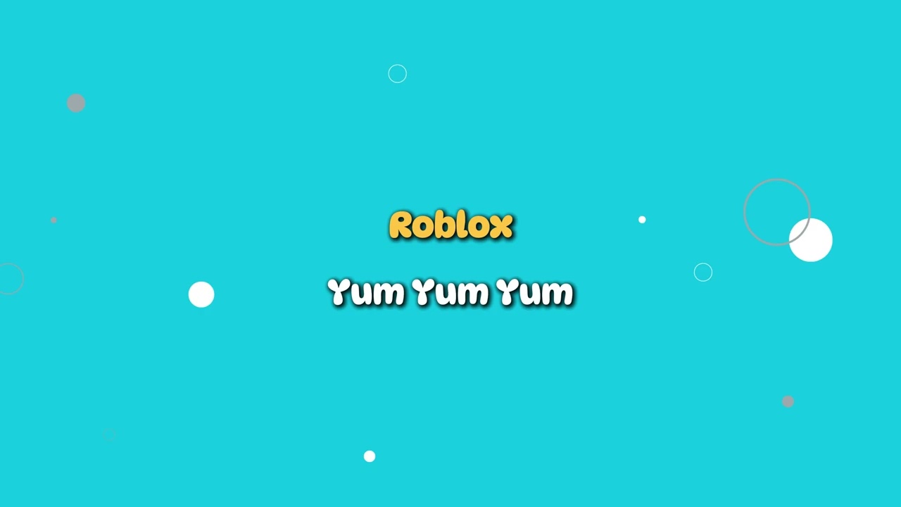 Yum Yum Yum Roblox Sound Effect Sounds To Edit YouTube 