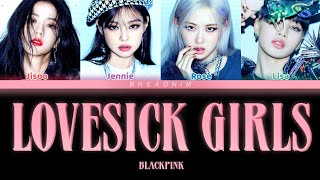 BLACKPINK - 'LOVESICK GIRLS' Color Coded Lyrics