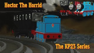 Hector The Horrid ~ The KP23 Series