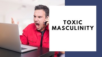 How to Identify Toxic Masculinity in the Workplace