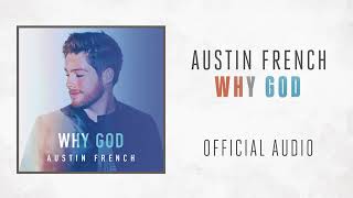 Austin French - Why God