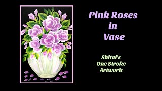 Pink Roses in Vase | Pink Roses in One Stroke Painting | How to paint Roses in Acrylics