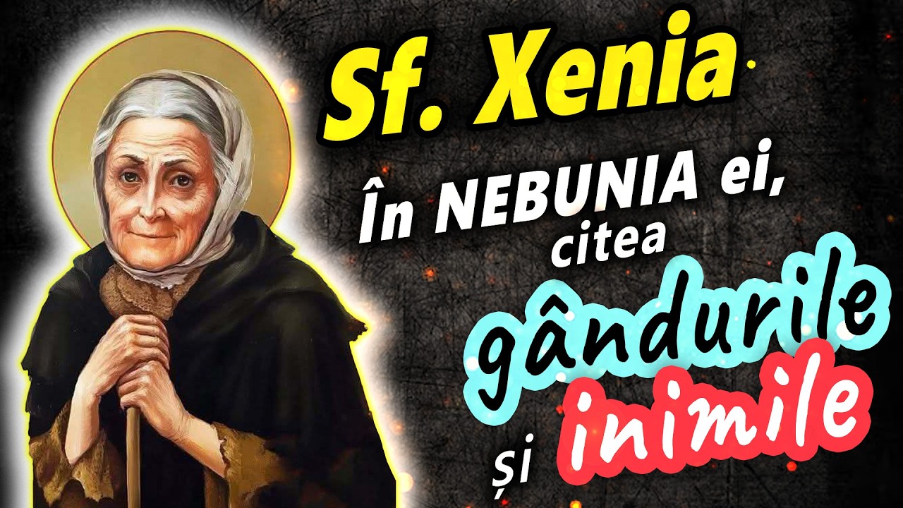 Sfânta Xenia - a trăit îmbrăcată în hainele soțului - Nebuna pentru Hristos. Pilde si Minuni