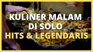 Wisata Kuliner Malam Solo HITS dan Legendaris