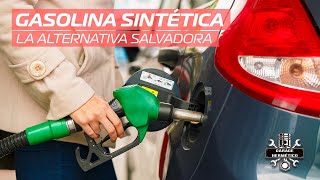 Gasolina sintetica: La alternativa salvadora