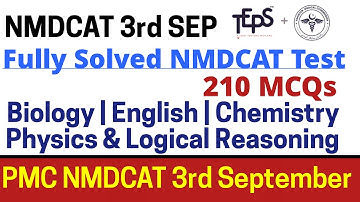NMDCAT 3rd September Fully Solved 210 MCQs with Explanations/PMC NMDCAT Test 2021/NMDCAT Preparation