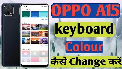 Oppo A15 Keyboard Colour kaise Change Kare /Oppo A15 Keyboard Colour कैसे Change करें Setting,,,,,,,