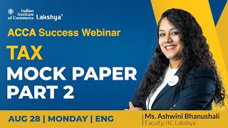 Lakshya IIC | ACCA Sept 2023 Exam Revision -ATAX: TAX-Mock paper -Part 1- ENGLISH screenshot 2