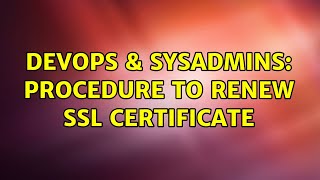 Famous DevOps & SysAdmins: Procedure to renew ssl certificate Net Worth