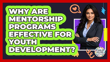 Why Are Mentorship Programs Effective For Youth Development? - Child Welfare Network
