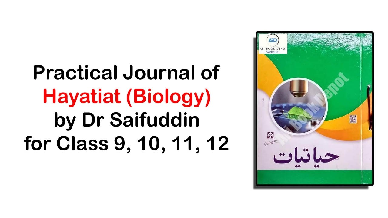 Practical Journal of Hayatiat (Biology) by Dr Saifuddin for Class 9, 10 ...