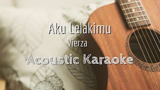 Aku Lelakimu - Vierza - Acoustic Karaoke
