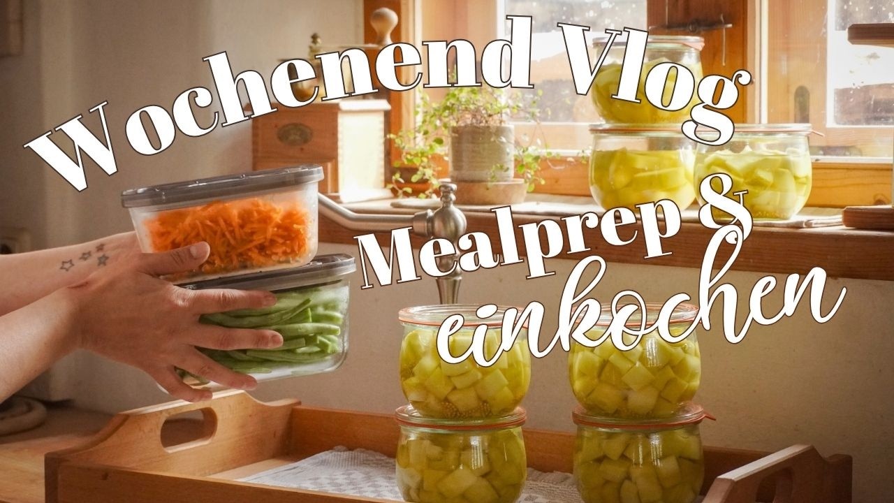 Honig-Senf-Zucchini einkochen, Meal Prep, Baustellen Vorbereitung - ein Wochenend VLOG
