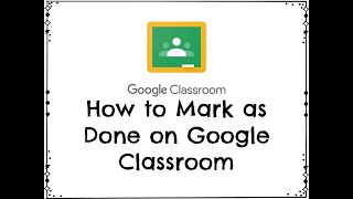 How to Mark as Done on Google Classroom