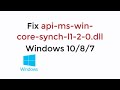 Fix api-ms-win-core-synch-l1-2-0.dll Error Windows 10/8/7
