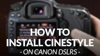 How to download install Cinestyle on your DSLR Chris How to download install Cinestyle on your DSLR Chris