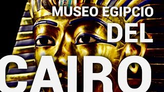 El Museo Egipcio del Cairo, La Mascara de Tutankamon y las Momias | Egipto #1