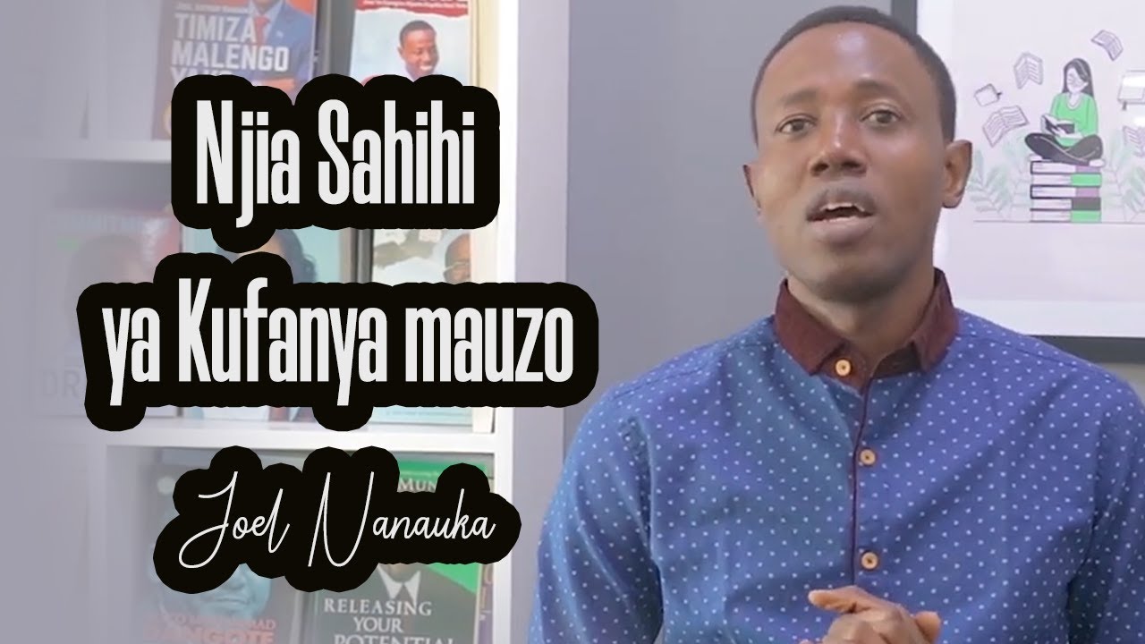 Njia Ya Bora Ya Kuuza Bidhaa Kwa Wingi - Joel Nanauka