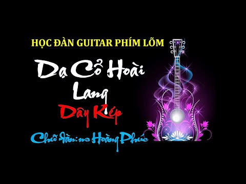 Video Dạ Cổ Hoài Lang | Dây Kép | Guitar phím lõm #69 - YouTube