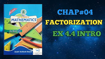 Class 9 Math | Sindh Text Board | Chapter 4 | Factorization | Ex:4.4 | Introduction | @CSC1232