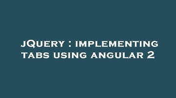 jQuery : implementing tabs using angular 2