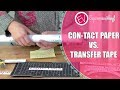 Transfer Tape vs. Con-Tact Paper