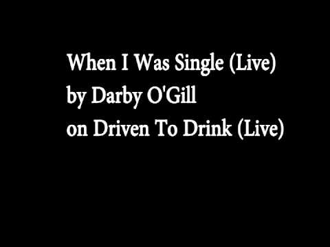 When I Was Single (Live) - Darby O'Gill