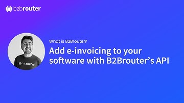 Easily Integrate e-invoicing into your software with B2Brouter
