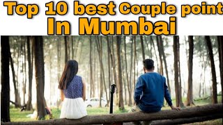 Best 10 lover's point in mumbai / top 10 best places for couples