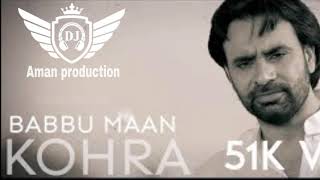 Kohra Song Babbu Mann Remix Aman dj production by Lahoria production in the mix