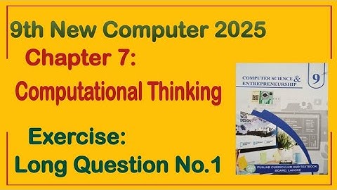 9Th Class Computer New Book 2025 || Chapter 7,Exercise Long Question 1 || 9th new computer