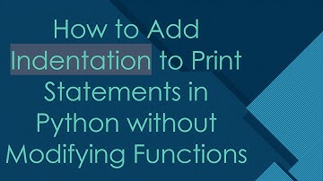 How to Add Indentation to Print Statements in Python without Modifying Functions