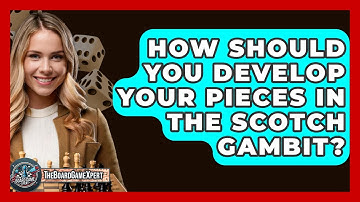 How Should You Develop Your Pieces In The Scotch Gambit? - The Board Game Xpert