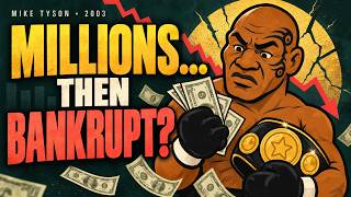 How Mike Tyson Made Hundreds of Millions and Still Went Bankrupt