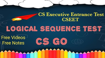 CSEET Logical Sequence Test | CSEET Logical Reasoning | CS GO Academy | CS GO CSEET | CSEET | CS