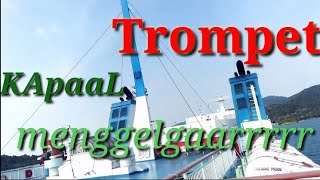 Trompet kapal menggelegar bikin kaget para penumpang