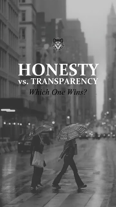 Honesty vs Transparency... Which one builds real trust?
