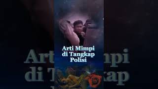 Arti Mimpi di Tangkap polisi #shorts
