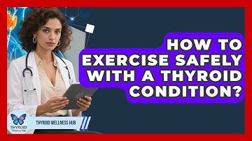 How To Exercise Safely With A Thyroid Condition? - Thyroid Wellness Hub