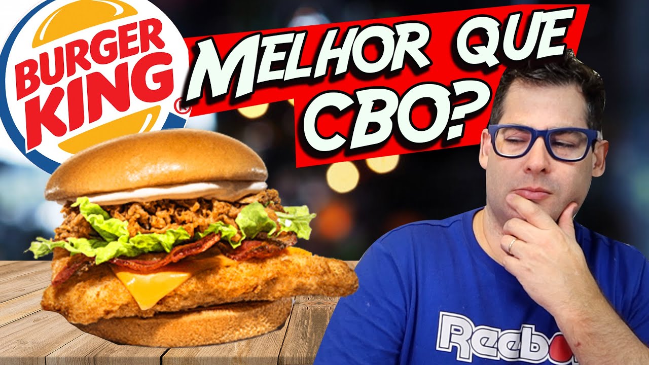 CBO do Burger King CBK é Bom?