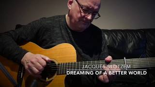 Dreaming Of A Better World (Jacques Stotzem) Martin OM chords