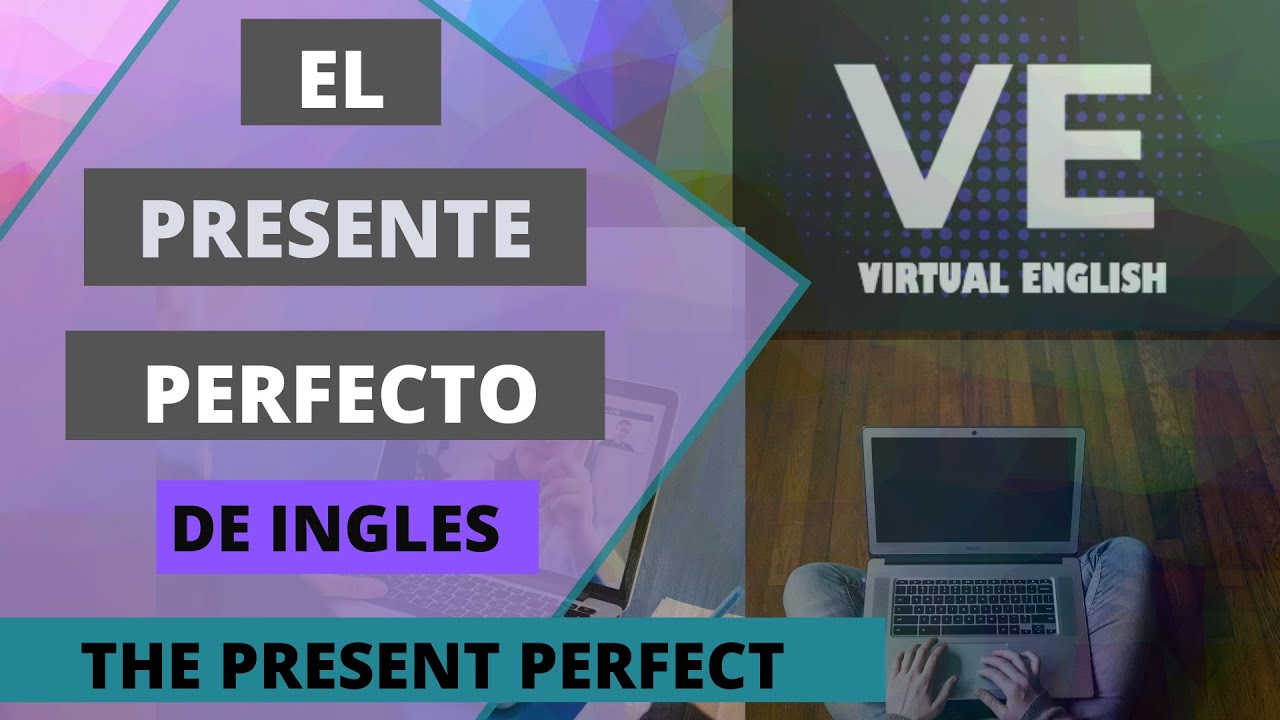 El Presente Perfecto en Ingles (The Present Perfect tense) - YouTube