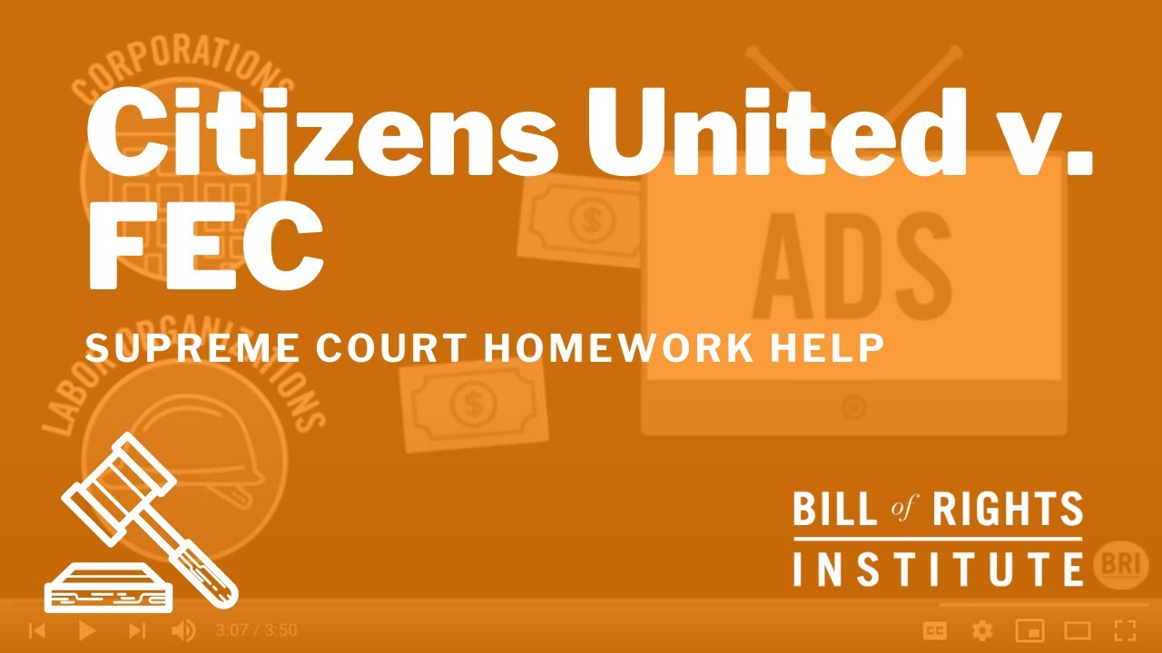 Citizens United V. Fec | Bri'S Homework Help Series