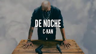 C-KAN // DE NOCHE // LETRA