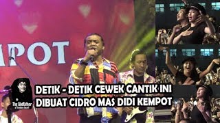 DETIK - DETIK CEWEK CANTIK INI DIBUAT CIDRO SAMA MAS DIDI KEMPOT