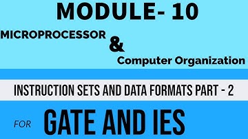 Microprocessor and Computer Organization Module-10 | Instruction Sets and Data Formats Part - 2