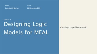 Creating a Logical Framework & Selecting Indicators – Session 7, MEAL DPro Training
