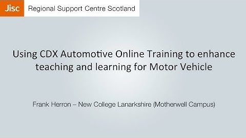 Using CDX to enhance teaching and learning for Motor Vehicle - New College Lanarkshire