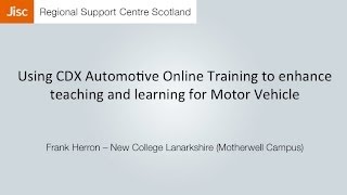 Using CDX to enhance teaching and learning for Motor Vehicle - New College Lanarkshire